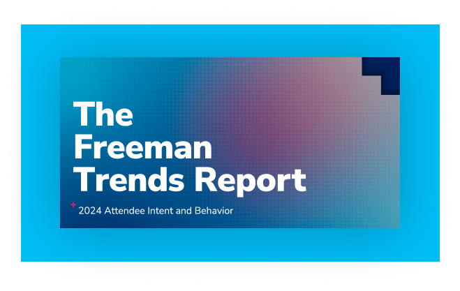 Freeman Launches New Attendee Intent and Behavior Trend Report